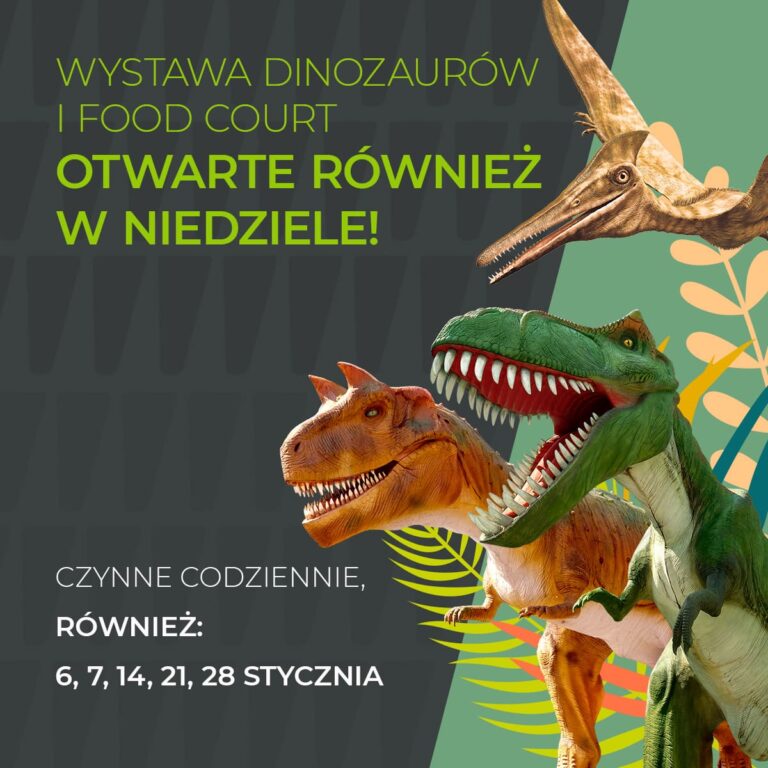 Wystawa Największych Ruchomych Dinozaurów i food court otwarte również w niedziele!